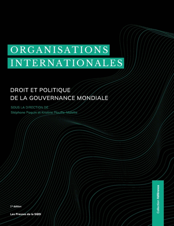 Organisations internationales.  Droit et politique de la gouvernance mondiale